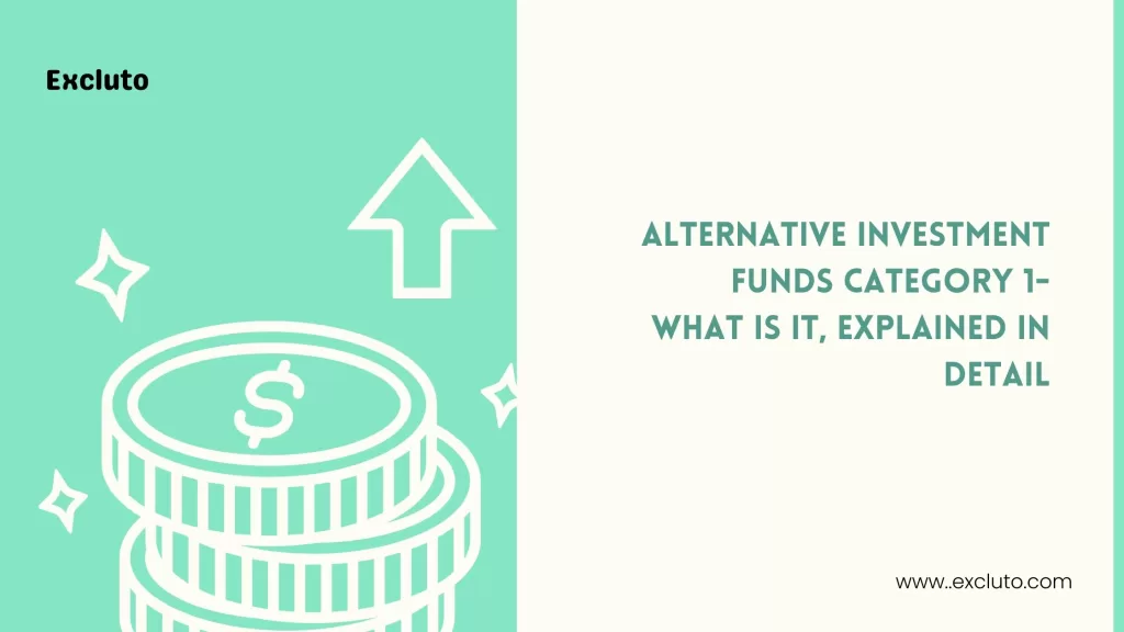 Alternative Investment Funds Category 1- What is it, explained in detail